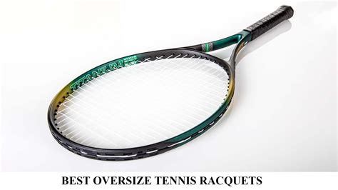 oversize tennis racquets